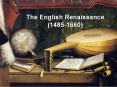 The English Renaissance (1485-1660) PowerPoint PPT Presentation