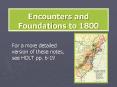 Encounters and Foundations to 1800 PowerPoint PPT Presentation