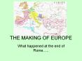 THE MAKING OF EUROPE PowerPoint PPT Presentation