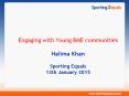 Engaging with Young BME communities Halima Khan  Sporting Equals 13th January 2015 PowerPoint PPT Presentation
