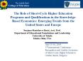 The Role of Short-Cycle Higher Education Programs and Qualifications in the Knowledge-Based Economies: Emerging Trends from the United States and Europe PowerPoint PPT Presentation