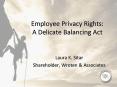 Employee Privacy Rights: A Delicate Balancing Act PowerPoint PPT Presentation
