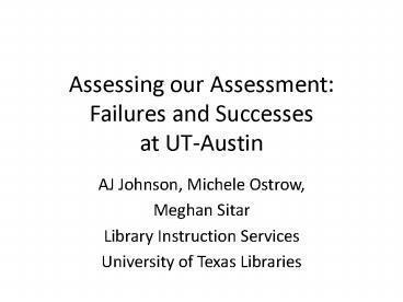 Assessing our Assessment: Failures and Successes at UT-Austin