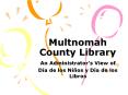 Multnomah County Library PowerPoint PPT Presentation