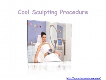 Cool Sculpting Procedure