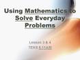Using Mathematics to Solve Everyday Problems PowerPoint PPT Presentation
