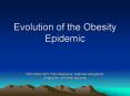 Evolution of the Obesity Epidemic PowerPoint PPT Presentation