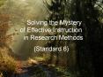 Solving the Mystery   of Effective Instruction    in Research Methods PowerPoint PPT Presentation