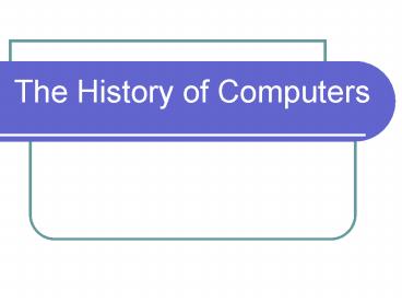 The History of Computers