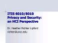 ITIS 6010/8010 Privacy and Security: an HCI Perspective PowerPoint PPT Presentation