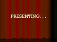 PRESENTING. . . PowerPoint PPT Presentation