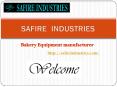 Safire Industries-Bakery Equipment manufacturer in India PowerPoint PPT Presentation