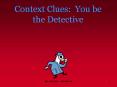 Context Clues: You be the Detective PowerPoint PPT Presentation