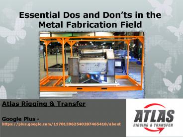 A Guide regarding individuals and managers functioning with Metal/Steel Fabrication.