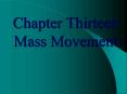 Chapter Thirteen Mass Movement PowerPoint PPT Presentation
