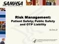 Risk Management: Patient Safety; Public Safety and OTP Liability PowerPoint PPT Presentation