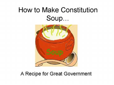 How to Make Constitution Soup