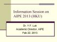 Information Session on AIPE 2013 (HKU) PowerPoint PPT Presentation