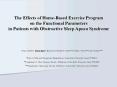 The Effects of Home-Based Exercise Program on the Functional Parameters in Patients with Obstructive Sleep Apnea Syndrome PowerPoint PPT Presentation