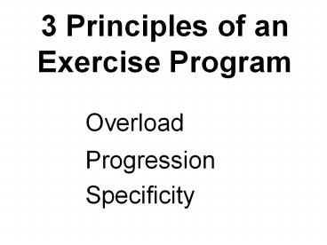 PPT – 3 Principles of an Exercise Program PowerPoint presentation ...