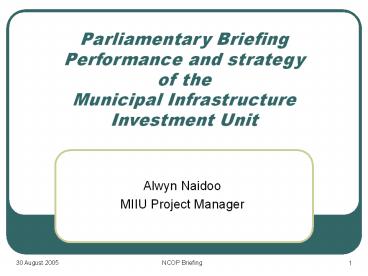 Parliamentary Briefing Performance and strategy of the Municipal Infrastructure Investment Unit