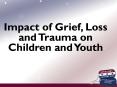 Impact of Grief, Loss and Trauma on Children and Youth PowerPoint PPT Presentation