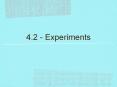 4.2 - Experiments PowerPoint PPT Presentation