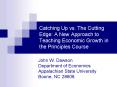 Catching Up vs. The Cutting Edge: A New Approach to Teaching Economic Growth in the Principles Course PowerPoint PPT Presentation