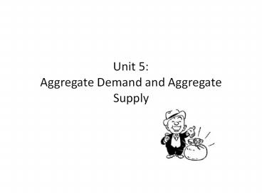 Unit%205:%20Aggregate%20Demand%20and%20Aggregate%20Supply