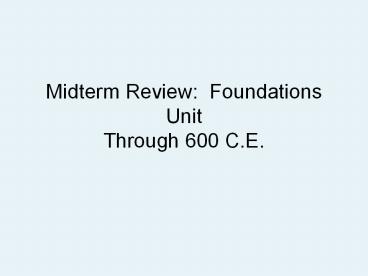 Midterm%20Review:%20Foundations%20Unit%20Through%20600%20C.E.