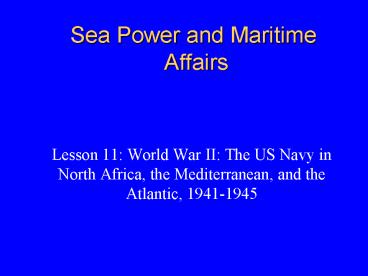 Sea Power and Maritime Affairs