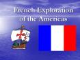 French Exploration of the Americas PowerPoint PPT Presentation