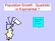 Population Growth - Quadratic or Exponential ?