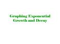 Graphing Exponential Growth and Decay PowerPoint PPT Presentation