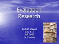 Evaluation Research PowerPoint PPT Presentation