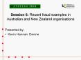 Session 6: Recent fraud examples in Australian and New Zealand organisations PowerPoint PPT Presentation