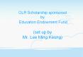 OLR Scholarship sponsored by Education Endowment Fund  (set up by Mr. Lee Ming Keung) PowerPoint PPT Presentation