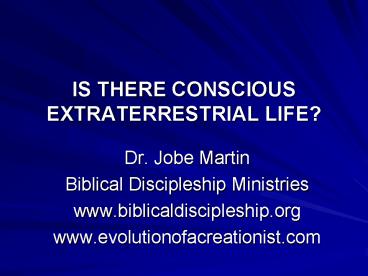 IS THERE CONSCIOUS EXTRATERRESTRIAL LIFE?