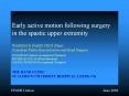 Early active motion following surgery in the spastic upper extremity WASEEM R SAEED FRCS (Plast) Consultant Plastic Reconstructive and Hand Surgeon JO DOWLEY (Senior Occupational Therapist) MICHELLE DOLAN (Physiotherapist) JOANNA BURDON (Occupational PowerPoint PPT Presentation