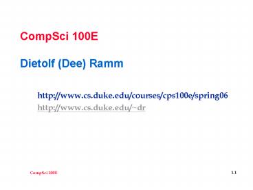 CompSci 100E  Dietolf (Dee) Ramm