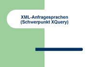 XML-Anfragesprachen (Schwerpunkt XQuery)