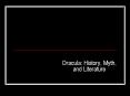 Dracula: History, Myth, and Literature PowerPoint PPT Presentation