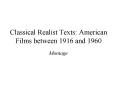 Classical Realist Texts: American Films between 1916 and 1960 PowerPoint PPT Presentation