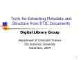 Tools for Extracting Metadata and Structure from DTIC Documents PowerPoint PPT Presentation