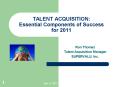 TALENT ACQUISITION: Essential Components of Success for 2011 PowerPoint PPT Presentation
