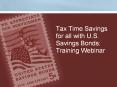 Tax%20Time%20Savings%20for%20all%20with%20U.S.%20Savings%20Bonds:%20Training%20Webinar PowerPoint PPT Presentation