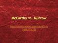 McCarthy vs. Murrow PowerPoint PPT Presentation