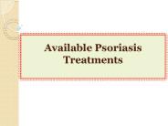 Available Psoriasis Treatments
