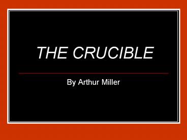 THE CRUCIBLE