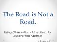 The Road is Not a Road. PowerPoint PPT Presentation